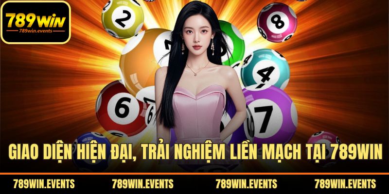 Giao diện hiện đại, trải nghiệm liền mạch tại 789WIN
