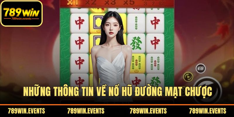 Những thông tin về nổ hũ đường mạt chược