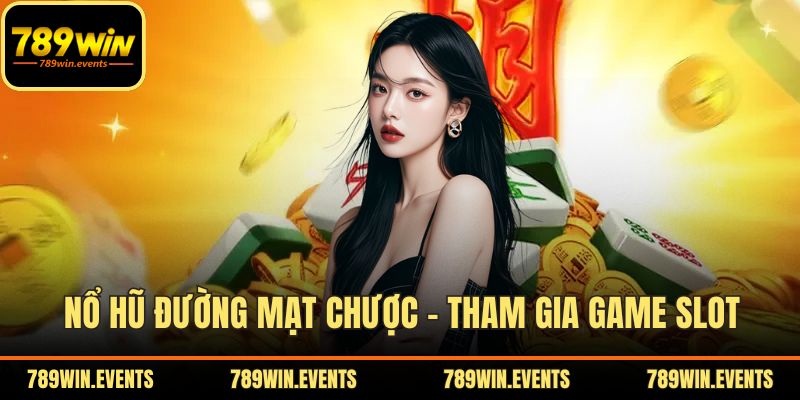 Nổ Hũ Đường Mạt Chược – Tham Gia Game Slot Đậm Chất Á Đông