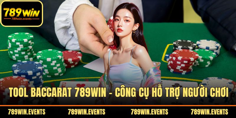 Tool Baccarat 789WIN - Công Cụ Hỗ Trợ Người Chơi Tham Gia